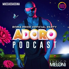 ENRICO MELONI - Adoro - Roma Pride Official Podcast