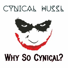 WHY SO CYNICAL?