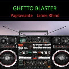 Ghetto Blaster - with Paploviante (Paul Racle)