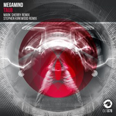 Megamind - Taub (Mark Sherry Remix) [Radio Edit] [Outburst Records]