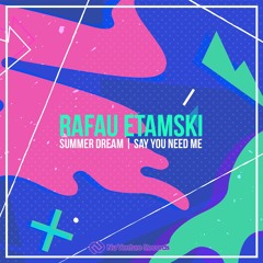 Rafau Etamski - Summer Dream / Say You Need Me: Release Mix [NVR045: OUT NOW!]