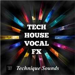 TECH HOUSE VOCAL FX SAMPLE PACK - TECHNIQUE SOUNDS