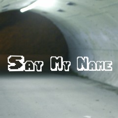 Say My Name (Yumi Flip)