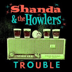 SHANDA & THE HOWLERS - She Don't Want A Man