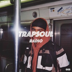 TRAPSOUL Radio 008 w/some-1ne