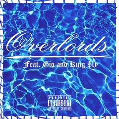 Overlords (Feat. Gio and King $ly) (Prod. *Nick G*)