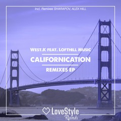 West.K feat. Lofthill Music - Californication (Sharapov Radio Mix) | ★OUT NOW★