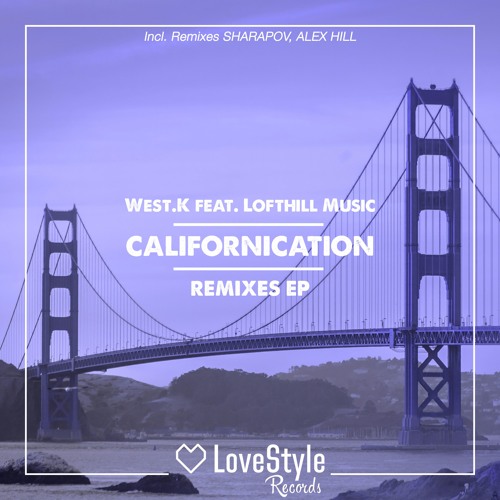 West.K feat. Lofthill Music - Californication (Sharapov Radio Mix) | ★OUT NOW★