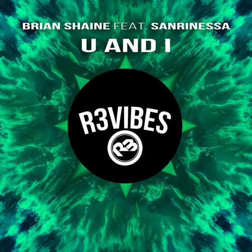 Brian Shaine feat. Sanrinessa - U And I (Original Mix) OUT NOW
