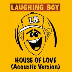 House Of Love (Acoustic Version)