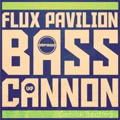 Flux Pavilion - Bass Cannon (Genick Bootleg) [FREE DOWNLOAD]