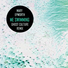 Me Swimming (Ghost Culture remix)