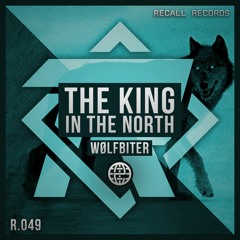 WølfBiteR - The King In The North [Now On SPOTIFY] *Supported by NGHTMRE*