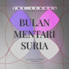 Bulan Mentari Suria - The Lemons // Fthlnzm (Acoustic Cover by Picibum)