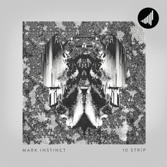 MARK INSTINCT - 10 STRIP EP  [STRTEP052]