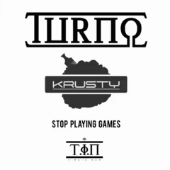 TURNO & KRUSTY - STOP PLAYING GAMES (FREE DOWNLOAD!)
