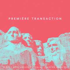 SINAI x WELL JACKSON x INGLO x BLOWING MACHINE - PREMIÈRE TRANSACTION