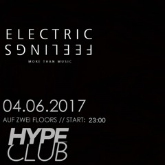 Daniel Gepraegs - Electric Feelings  FEEL the SOUND @ Hype Club (4.6.´17)