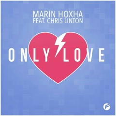 Marin Hoxha - Only Love (ft. Chris Linton) [Free]