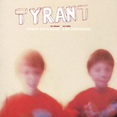 026 - Tyrant 'No Shoes No Cake' (2002) recommended by Neil Evans (Flying Circus Ibiza / TOMO)