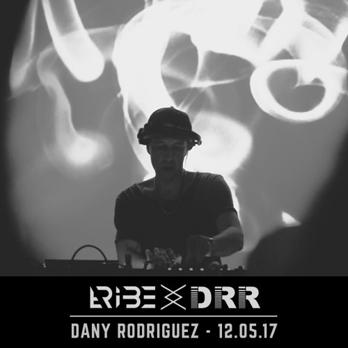 Dany Rodriguez - tRiBe x DRR 12/05/17