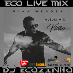 Mika Mendes - Visão [2016] Album Mix 2017 - Eco Live Mix Com Dj Ecozinho