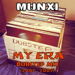 Munxi - My Era - Dubstep Mix [2007-2009]
