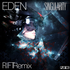 Rift (The Eden Project Remix)