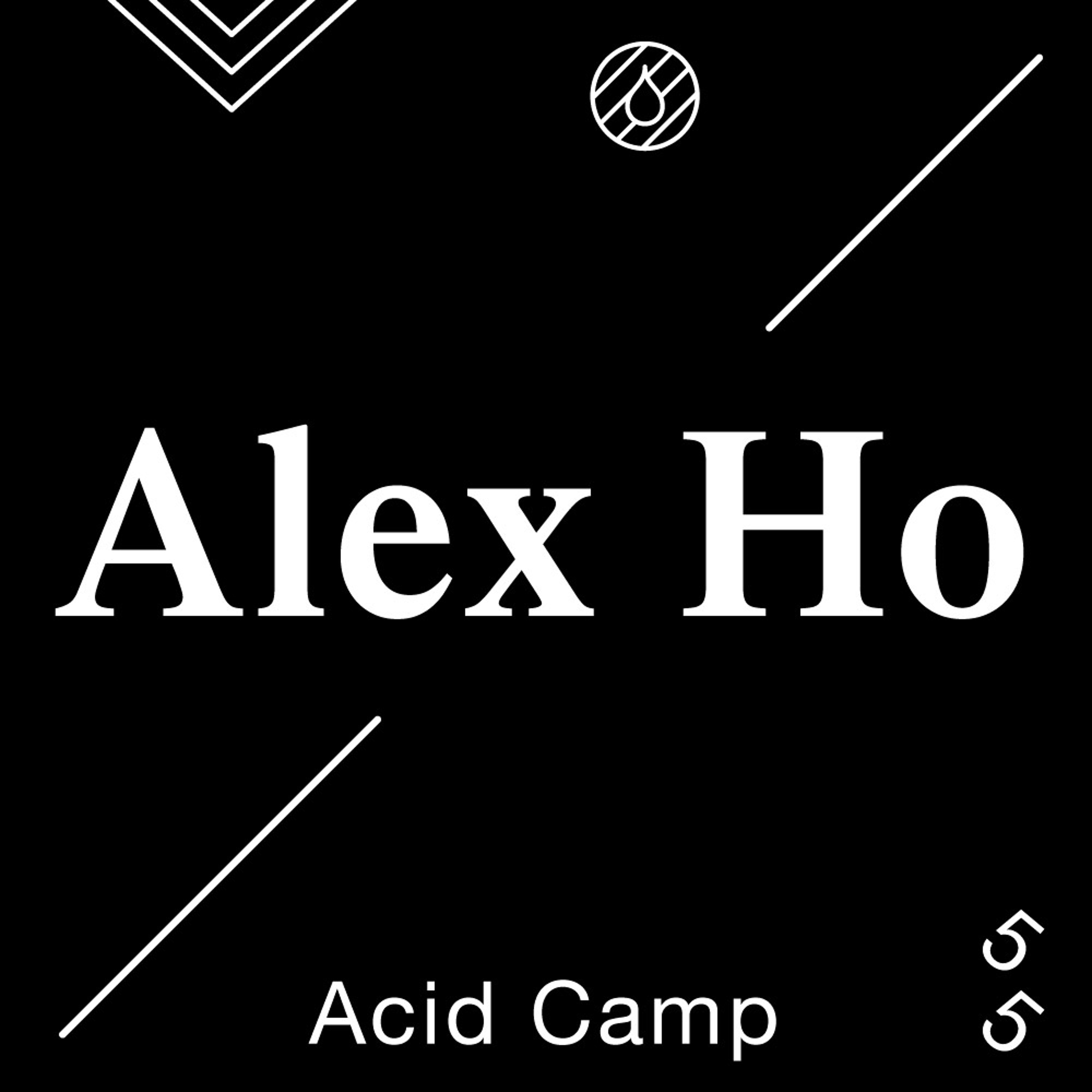 Acid Camp Vol. 55 - Alex Ho