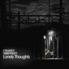 Craset & Sibewest - Lonely Thoughts
