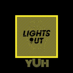 Lights Out - yUh