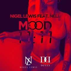 Nigel LWS Ft Nell - Mood 1111 (Prod.Ducci)