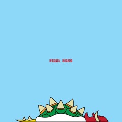 Final Boss (prod by Indie Raheem)