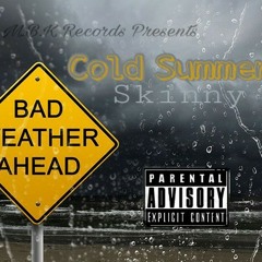 Skinny - Cold Summer