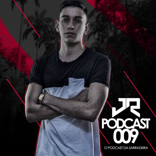 == PODCAST 009 DJ JR DO MD - SÓ SARRADEIRA == ( DJ JR DO MD