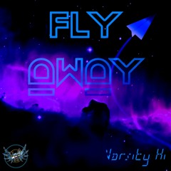 Fly Away(produced by Varsity Hi)