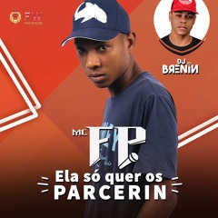 == MC FP - ELA SO QUE OS PARCERIN (DJBRENIN) 2016