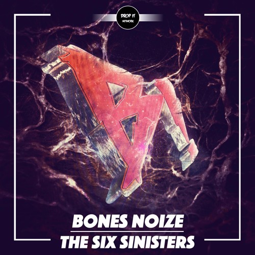 Bones Noize - The Six Sinisters [DROP IT NETWORK EXCLUSIVE]