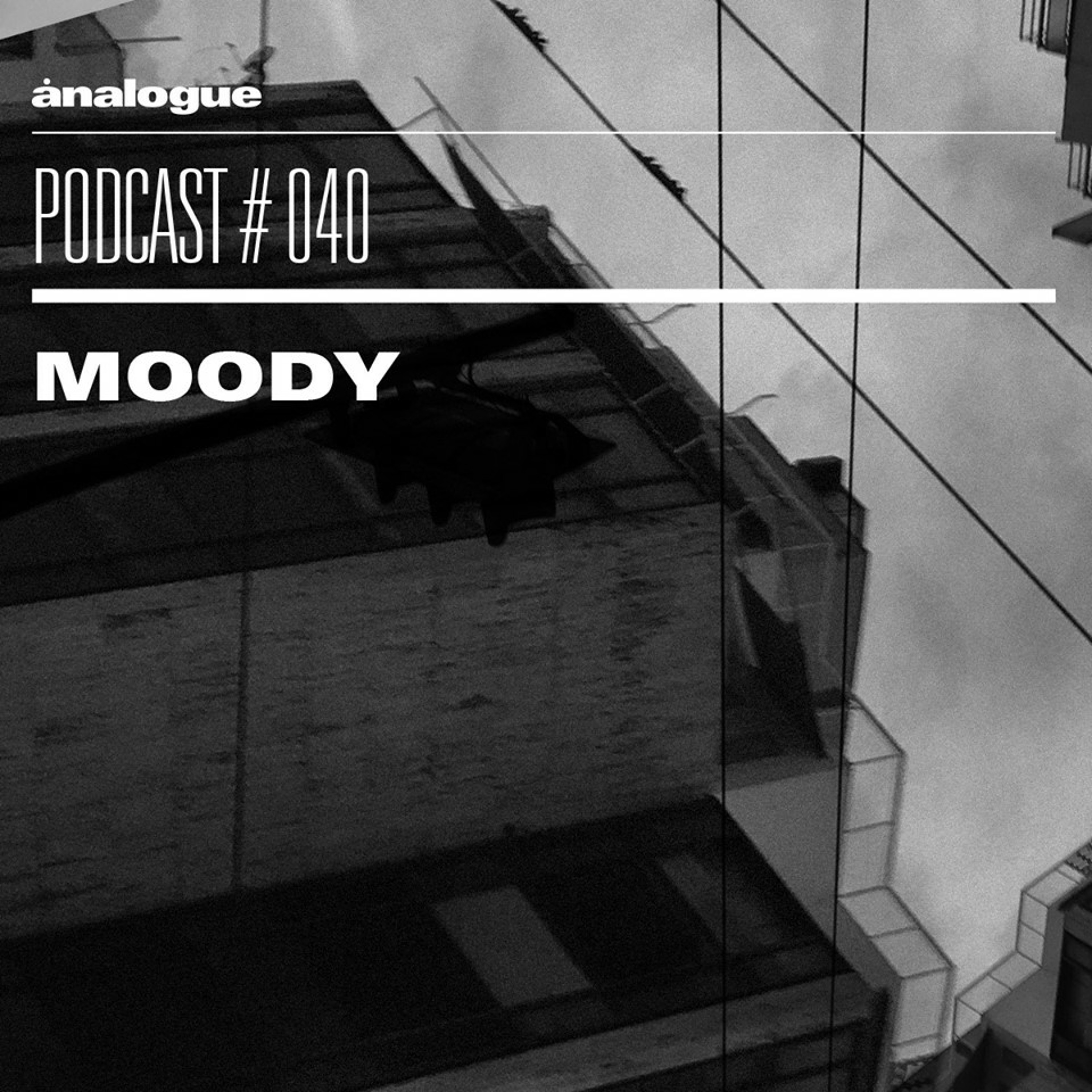 Analogue Podcast #040 | MOODY