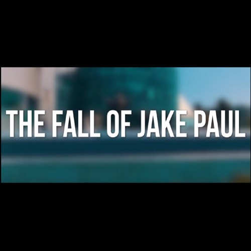 The Fall Of Jake Paul Feat Why Don X27 T We Official Video