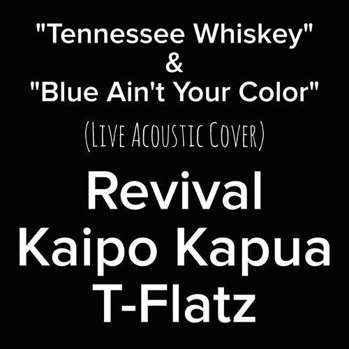Blue Ain't Your Color And Tennessee Whiskey Stream Tennessee Whiskey/Blue Ain't Your Color (Live Acoustic Cover