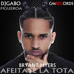 Bryant Myers - Afeitate La Tota - Pixeito - DjGaboFigueroa - G94ReCords ((LA LIBERTAD CITY))