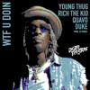 Young Thug Quavo Duke Rich The Kid Wtf You Doin Prod Dj Durel Mp3