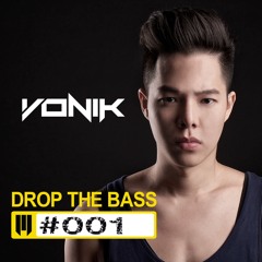 VONIK - Drop The BASS #001 (EDM Festival)