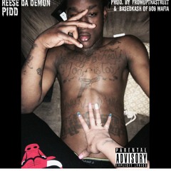 Reese Da Demon - PIDD Prod. By Fromupthastreet & BasedKash Of 808 Mafia