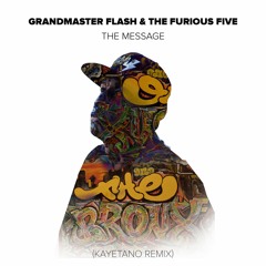 Grand Master Flash & The Furious Five - The Message (KAYETANO Remix)