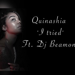 Quinashia ft DJ Beamon I Tried