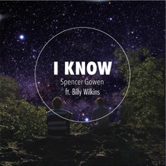 I Know (Ft. Billy Wilkins)