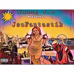 Young J.O - JsoFantastik [prod. by DjMoHussle]
