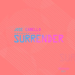 Jose Cabello - Surrender (Original)